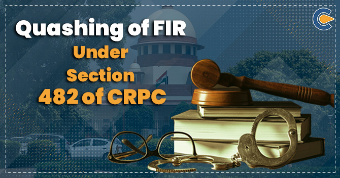 Read more about the article Quashing of F.I.R. under section 482 of Criminal Procedure Code